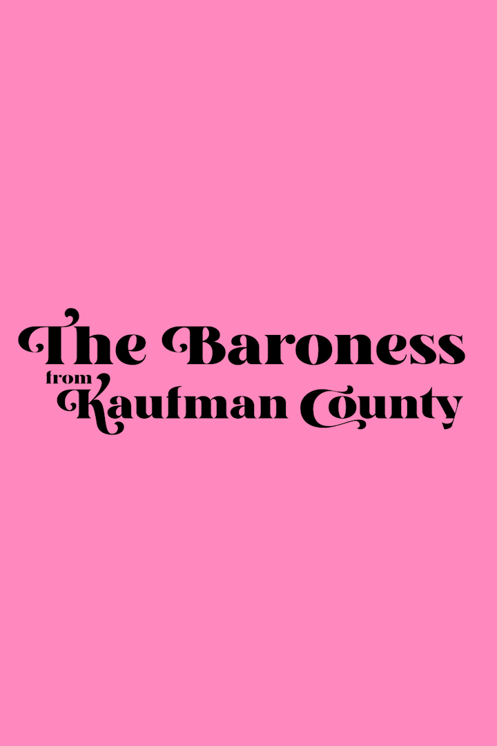 The Baroness from Kaufman County
